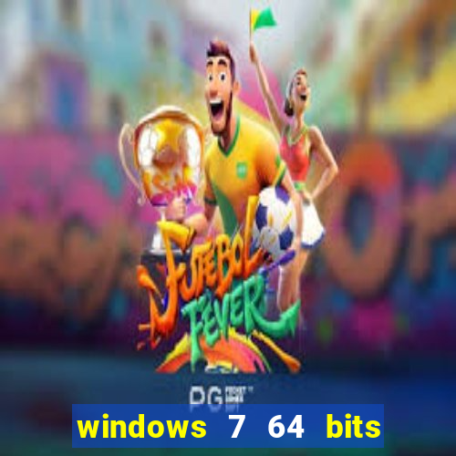 windows 7 64 bits iso download